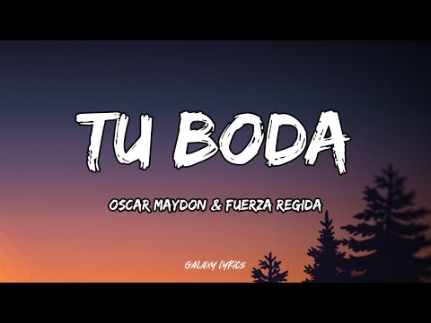 Oscar Maydon & Fuerza Regida - Tu Boda (LETRA)🎵