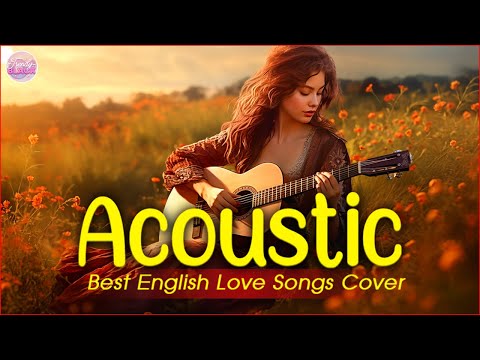 Popular Acoustic Love Songs Playlist 2024 ❤️ Soft Acoustic Cover Of Popular Love Songs Of All Time