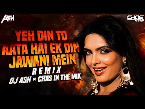 Yeh Din To Aata Hai Ek Din Jawani Mein (Remix) DJ Ash x Chas In The Mix | Kishore Kumar, Asha Bhosle