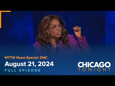 August 21, 2024 Full Episode — Chicago Tonight News Special