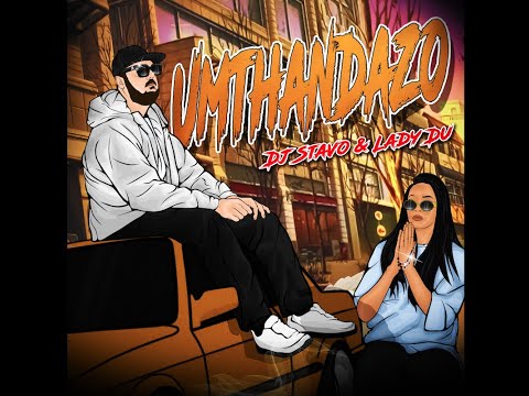 Dj Stavo & Lady Du - Umthandazo (Official Visualiser)