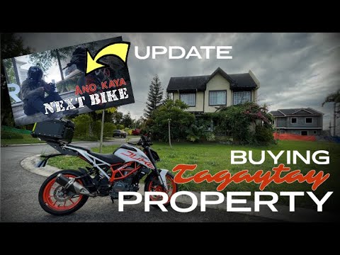 NEW BIKE UPDATE | Buying Property in Tagaytay