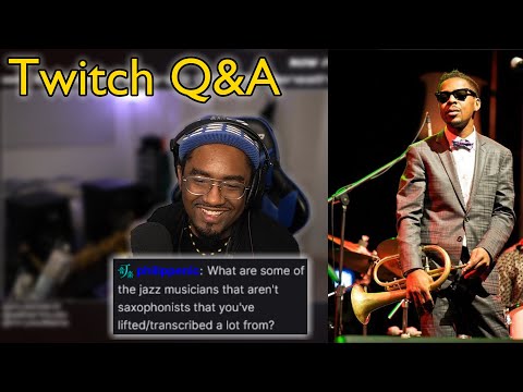 [Twitch Q&A] Who Are Your Biggest Non-Sax Influences? / What I Learned From Roy Hargrove...