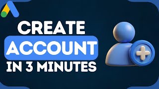 How To Create A Google Ads Account in Under 3 Minutes! Open New Google Ads Account!