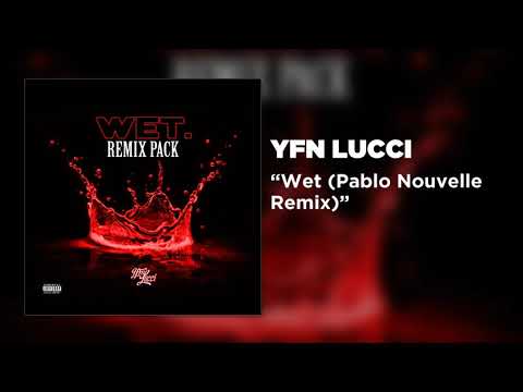 YFN Lucci - Wet (Pablo Nouvelle Remix) [Official Audio]