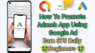 How To Promote Admob App Using Google ADS #Admob Earnings 💲75 Daily✔️