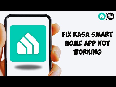 Kasa App Not Working: How to Fix Kasa Smart Home App Not Working