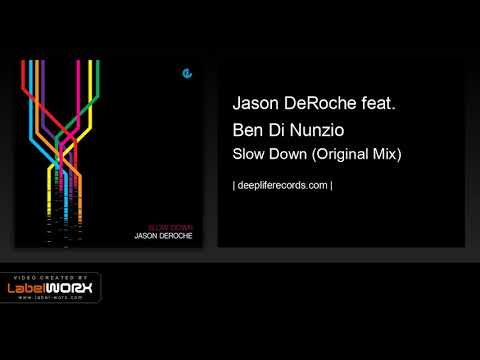 Jason DeRoche feat. Ben Di Nunzio - Slow Down (Original Mix)