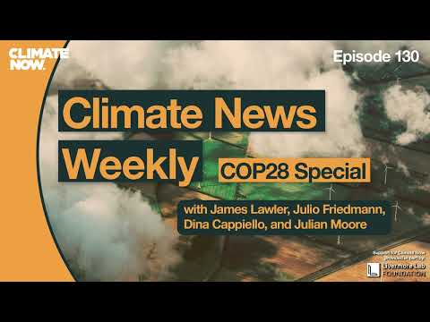 Climate News Weekly: COP28, global health, carbon capture, and "phase out vs phase down"