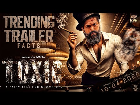 Toxic | TRENDING TRAILER Facts |Rocking Star Yash | Nayanthara | Huma Qureshi | Geethu Mohandas| KVN