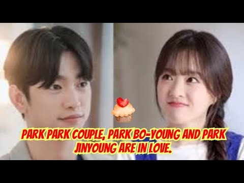 Park Park couple, Park Bo young and Park Jinyoung are in love.