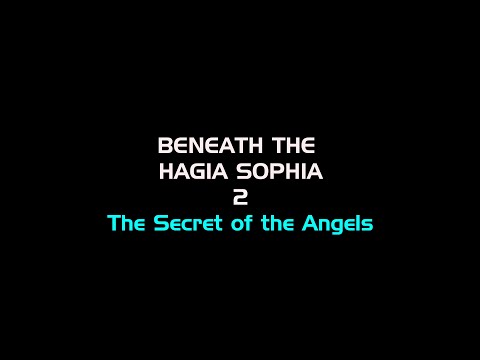 BENEATH THE HAGIA SOPHIA 2- The Secret of the Angels