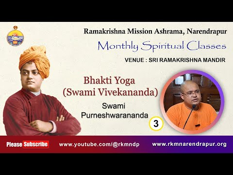 Bhakti Yoga (Swami Vivekananda) ||  by  Swami Purneshwarananda || Part- 3 | Monthly Spiritual Class