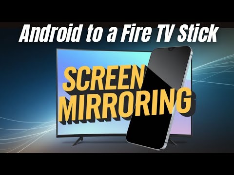 How To Mirror Your Android Phone to a Fire TV Stick