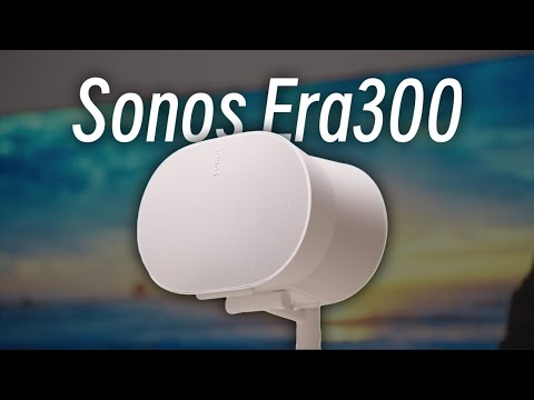 Sonos Era300：这应该是目前最强的单体智能音响｜杜比全景声｜家庭影院