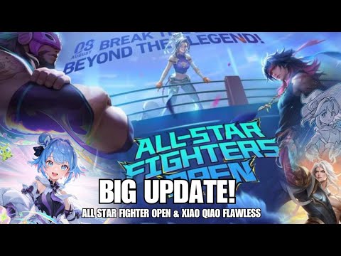 Big Update All Star Fighters Open & Xiao Qiao Flawless event | Honor of kings