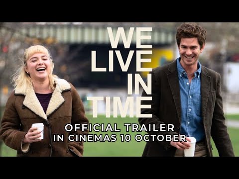 WE LIVE IN TIME (OFFICIAL TRAILER) Andrew Garfield & Florence Pugh - In Cinemas 10 Oct 2024