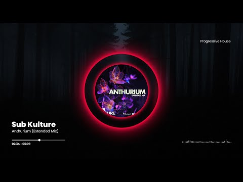 Sub Kulture - Anthurium (Extended Mix)