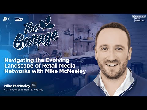 Navigating the Evolving Landscape of Retail Media Networks with Mike McNeeley