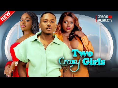 Two Crazy Girls  - Timini Egbuson, Shaznay Okawa, Nazo Ekezie, Uche Montana | Nigerian Love Movie