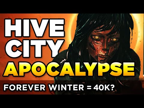 HIVE CITY APOCALYPSE - FOREVER WINTER but its 40K? | Warhammer 40,000 Lore / Speculation