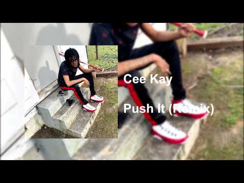 Cee Kay - Push It (Remix)