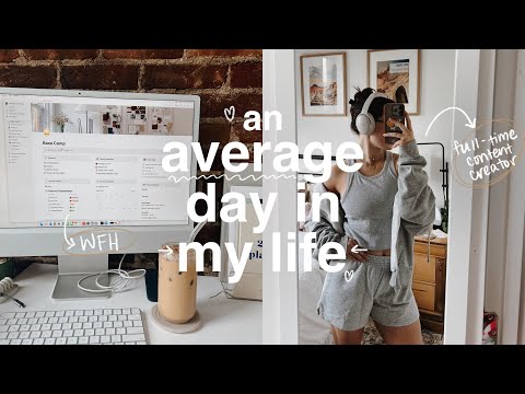 an average WFH day in my life as a full-time content creator