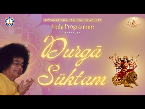 Durga Suktam | Sri Sathya Sai Young Adults Veda Programme