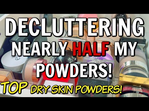 DECLUTTERING NEARLY HALF MY POWDERS + THE BEST POWDERS FOR DRY SKIN!