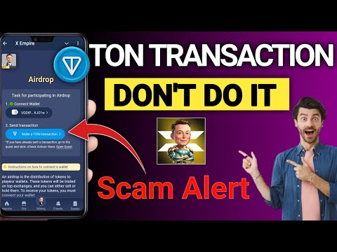 X empire scam Alert || X empire airdrop ton transaction || X empire telegram airdrop