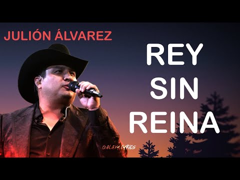 Julión Álvarez Y Su Norteño Banda - Rey Sin Reina (LETRA)🎵