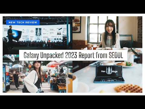 Galaxy Unpacked 2023 Report from Seoul