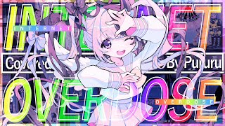 INTERNET OVERDOSE / ♡ covered by 天鬼ぷるる