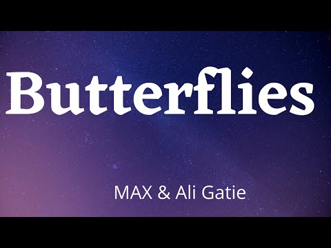 MAX & Ali Gatie - Butterflies (Music Lyrics)