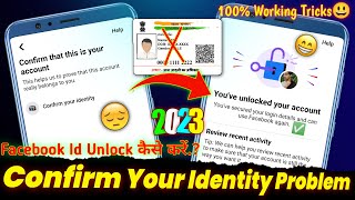 Confirm Your Identity Facebook 2023 | Without Id Card Facebook Unlock | How to unlock facebook today