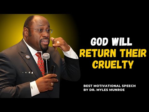 God Will Repay Their Cruelty||#MylesMunroe, #motivation, #motivationalspeech, #inspiration, #peace