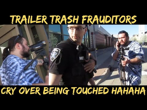 Trailer Trash Frauditors Sob for Police After Security Encounter - HAHAHA