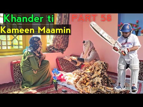 Khander ti Kameen Maamin | PART 58 | Kashmiri Drama