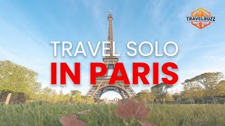 How to Travel Solo in Paris