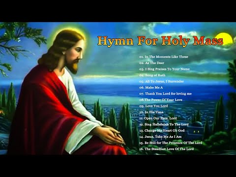 Hymn For Holy Mass - Best Catholic Offertory Hymns For Mass - Best Catholic Offertory Songs for Mass