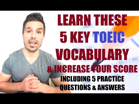 MORE TOEIC VOCABULARY YOU NEED TO KNOW! Increase your score with 5 key vocab &5 practice questions