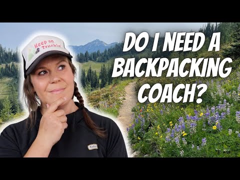 6 Reasons Why You Need a Backpacking Coach