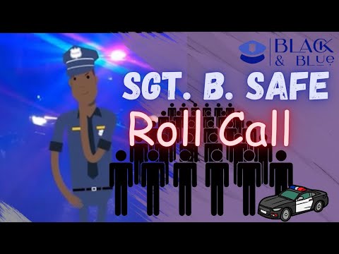 Roll Call with Sgt. B. Safe and his crew