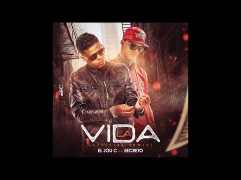 La Vida (Official Remix) - El Jou C Ft Secreto El Famoso Biberon