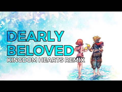 KINGDOM HEARTS ► Dearly Beloved (2022 Version) | SARE