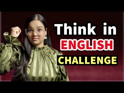 THINK IN ENGLISH CHALLENGE - Increase Your English Fluency