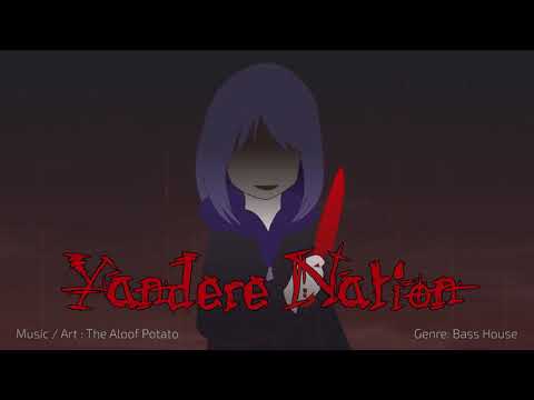 "Yandere Nation" - The Aloof Potato [Bass House]