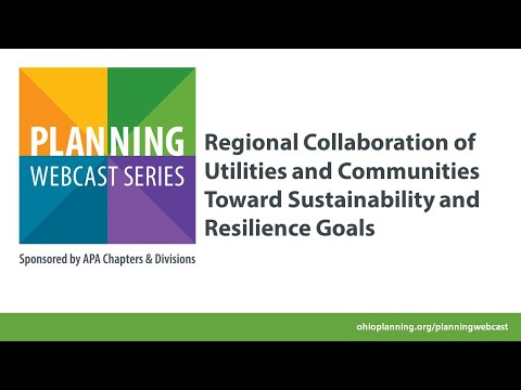 Regional Collaboration of Utilities and Communities Toward Sustainability and Resilience Goals