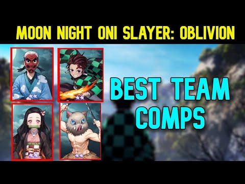 Moon Night Oni Slayer: Oblivion - Best Team Comps