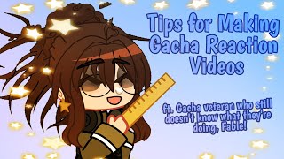 Tips for Making Gacha Reaction Videos! | Gacha Club